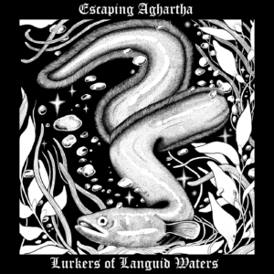 Escaping Aghartha - Lurkers of Languid Waters cover picture